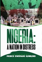 NIGERIA: A NATION IN DISTRESS B0DRSMQBRL Book Cover