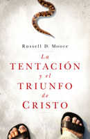 La Tentaci�n Y El Triunfo de Cristo 0825459028 Book Cover