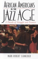 African Americans in the Jazz Age: A Decade of Struggle and Promise (African American History Series) 0742544176 Book Cover