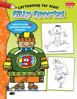 Silly Sports: Learn to draw 20 awesomely athletic characters! 1600584926 Book Cover