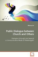 Public Dialogue Between Church and Others: Dialogism through and beyond a Communicative Mode of 'Madangg¿k' 3639112172 Book Cover