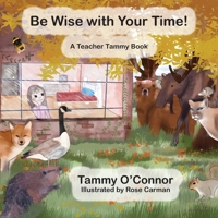 Be Wise with Your Time 1947482734 Book Cover