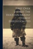 First Over Everest The Houston-Mount Everest Expedition 1933 1022232924 Book Cover