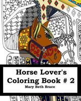 Horse Lover's Coloring Book #2 Second Edition 1519622155 Book Cover