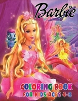Barbie Coloring Book for Kids Ages 4-8: An Entertaining & Relaxing Barbie Coloring Book with Unique Collection Of High Quality Images B08JF5K3CK Book Cover