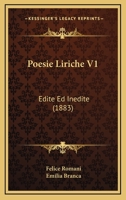 Poesie Liriche V1: Edite Ed Inedite 1165550768 Book Cover