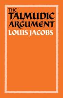 The Talmudic Argument: A Study in Talmudic Reasoning and Methodology 0521269482 Book Cover