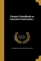 Farmer's Handbook on Concrete Construcion .. 1362169528 Book Cover