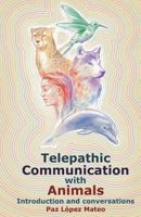 Telepathic Communication With Animals: Introduction and Conversations 172235920X Book Cover