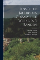 Jens Peter Jacobsen's Gesammelte Werke, in 3 B�nden 1017233128 Book Cover