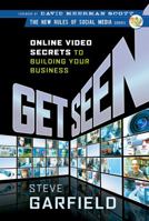 Get Seen: Online Video Secrets to Building Your Business 0470525460 Book Cover