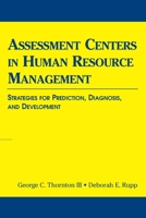 Assessment Centers in Human Resource Management: Strategies for Prediction, Diagnosis, and Development (Applied Psychology) 0805851259 Book Cover