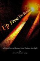 Up From The Basement: A Psycho-Spiritual Journey From Darkness Into Light 0595241387 Book Cover