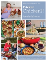 What Can I Make with This Frickin' Chicken 1735810312 Book Cover
