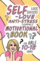 Luck success self-love anti-stress compact motivational book for girls 10-18 yares: Creative missions for more motivation / Instructions for filling out a diary B0DVSVDYSP Book Cover