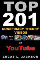 Top 201 Conspiracy Theory Videos on YouTube: Black & White Edition 1981444351 Book Cover