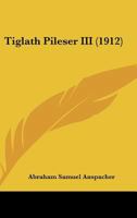 Tiglath Pileser III 1018557091 Book Cover