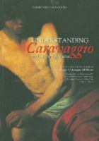 Understanding Caravaggio and His Art in Malta 9993271640 Book Cover