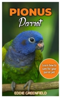 PIONUS PARROT: Learn how to care for your parrot pet B0CV1WMPNN Book Cover