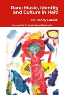 Rara: Music, Identity and Culture in Haiti 1300513349 Book Cover