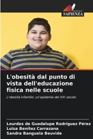L'obesità dal punto di vista dell'educazione fisica nelle scuole 6207371828 Book Cover