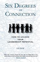 Six Degrees of Connection: How to Unlock Your Leadership Potential 0578047373 Book Cover