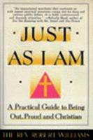 Just As I Am: A Practical Guide to Being Out, Proud, and Christian 0517585391 Book Cover