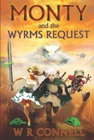 Monty: and the Wyrms Request B0GW9MPTZP Book Cover
