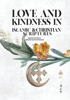 Love and Kindness: in Islamic and Christian Scriptures (Bpms) 1778990231 Book Cover