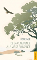 De la conscience à la vie de puissance (French Edition) 2385802813 Book Cover