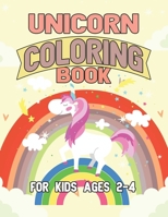 Unicorn Coloring Book for Kids Ages 2-4: Beautiful Unique Unicorns Coloring Book Will Be Interesting for Boys Girls Toddlers 1695488458 Book Cover