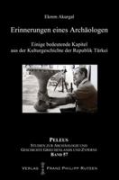 Erinnerungen Eines Archaologen: Einige Bedeutende Kapitel Aus Der Kulturgeschichte Der Republik Turkei 3447068752 Book Cover