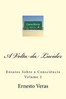 A Volta da Lucidez: Ensaios Sobre a Consci�ncia 1541323939 Book Cover