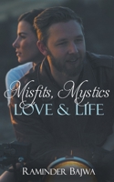 Misfits, Mystics, Love and Life B084Q9WPXV Book Cover