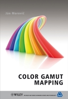 Color Gamut Mapping (The Wiley-IS&T Series in Imaging Science and Technology) 0470030321 Book Cover