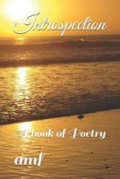 Introspection: A Book of Poetry 1718749287 Book Cover