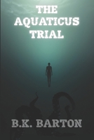 The Aquaticus Trial B0GBVXL5VS Book Cover