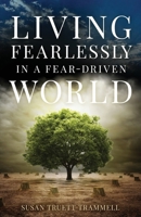 Living Fearlessly in a Fear-Driven World B0F8PD161H Book Cover