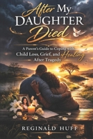 After My Daughter Died (Coping with Tragedy) B086PRLTVF Book Cover