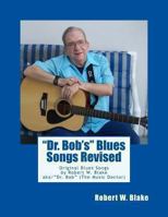 "Dr. Bob's" Blues Songs Revised 1484811372 Book Cover