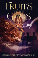 Fruits of the Gods 1963380355 Book Cover