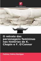 O retrato das personagens femininas nas histórias de K. Chopin e F. O'Connor (Portuguese Edition) 6208629896 Book Cover