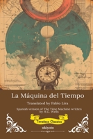 La Máquina del Tiempo Spanish Translation of The Time Machine (Spanish Edition) 9371828404 Book Cover