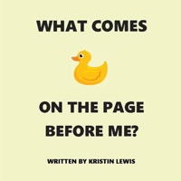What Comes On The Page Before Me? 0578456427 Book Cover