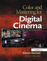 Color and Mastering for Digital Cinema (Digital Cinema Industry Handbook Series) 0240808746 Book Cover