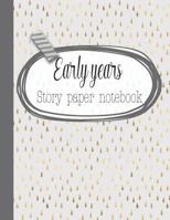 Early years story paper notebook: The large notebook for primary and early year children learning to write with picture box and writing lines - Gray and gold teardrop cover art design 1077685793 Book Cover