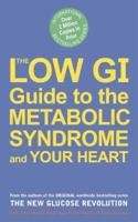 The Low GI Guide to the Metabolic Syndrome and Your Heart 0340896027 Book Cover