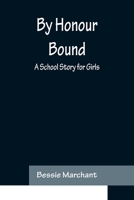 By Honour Bound: A School Story for Girls 9356151105 Book Cover