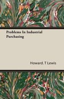 Problems in Industrial Purchasing 1406746886 Book Cover