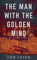 The Man With the Golden Mind 1909223220 Book Cover